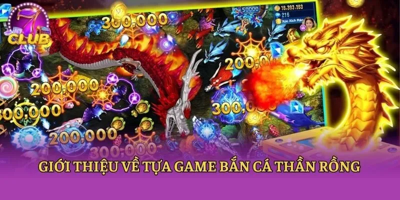 Giới thiệu về tựa game Bắn cá thần rồng