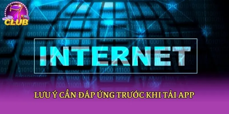 Lưu ý cần đáp ứng trước khi tải app