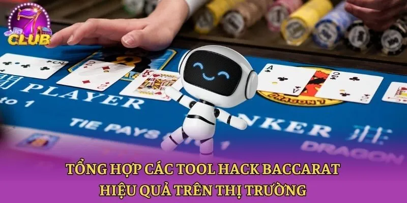 Tổng hợp các tool hack Baccarat hiệu quả trên thị trường